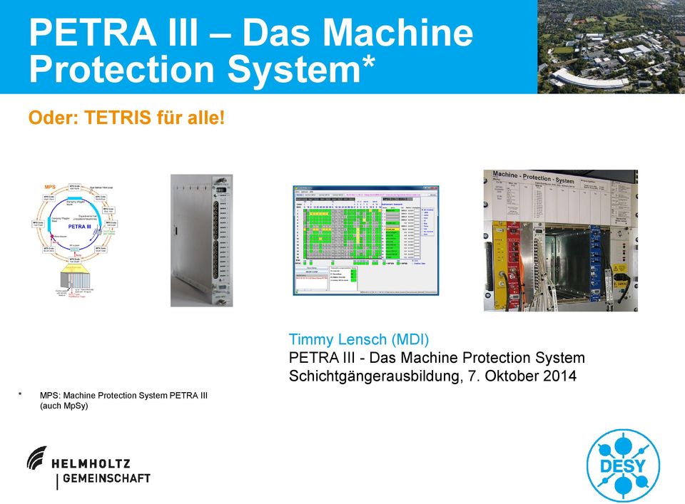 * MPS: Machine Protection System PETRA III (auch MpSy)