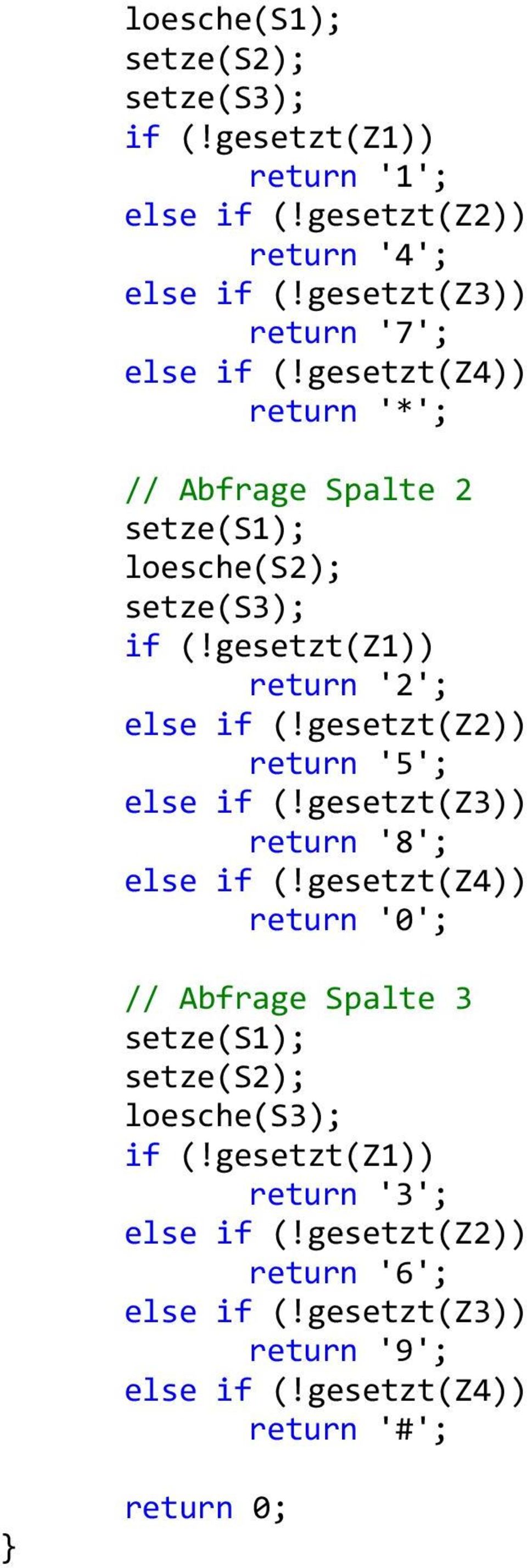 gesetzt(z1)) return '2'; else if (!gesetzt(z2)) return '5'; else if (!gesetzt(z3)) return '8'; else if (!