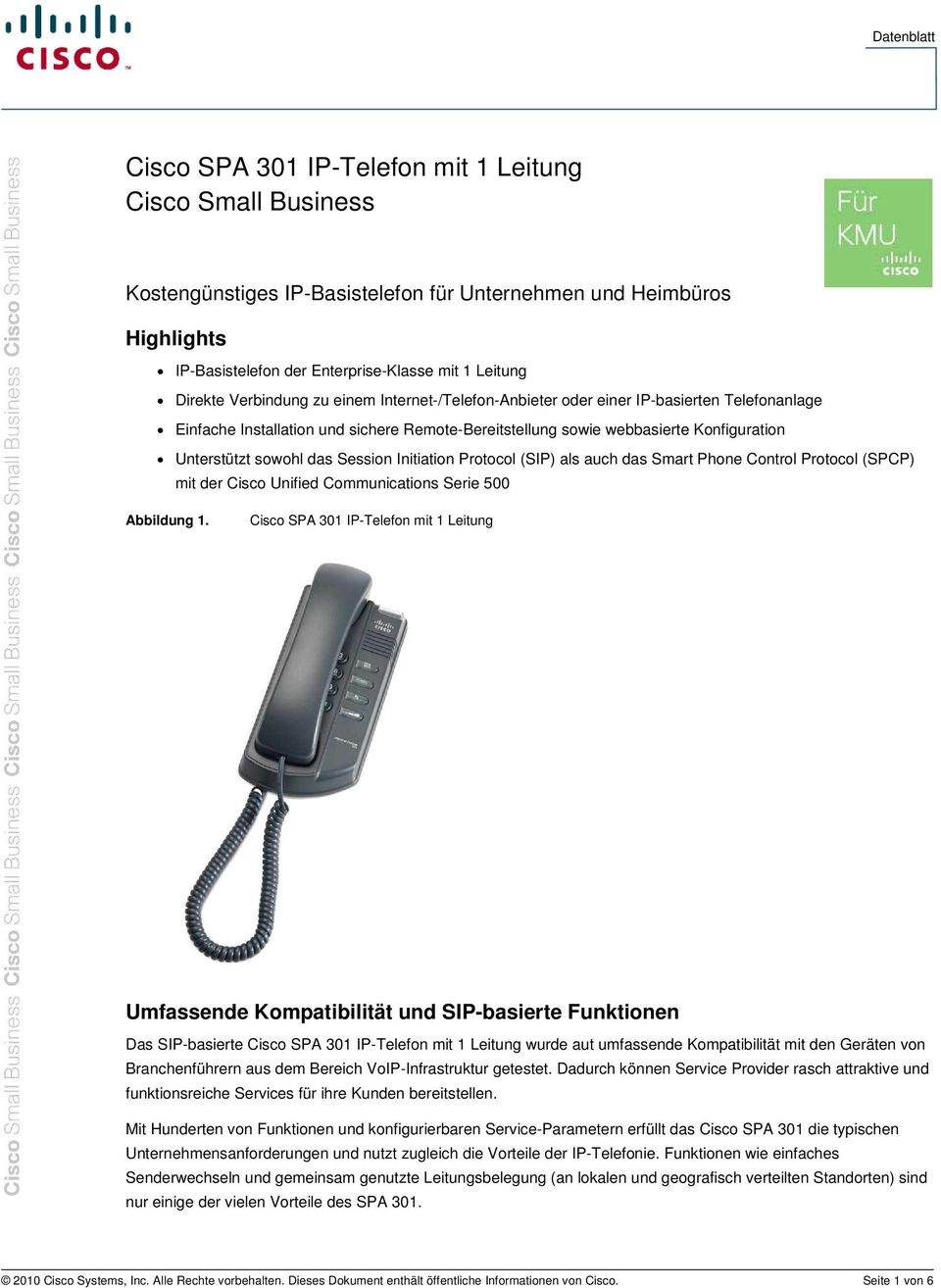 Session Initiation Protocol (SIP) als auch das Smart Phone Control Protocol (SPCP) mit der Cisco Unified Communications Serie 500 Abbildung 1.