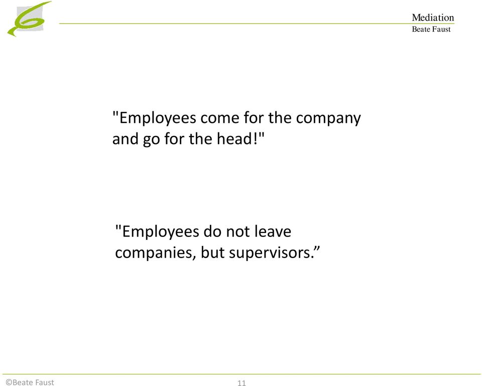 head!" "Employees do not