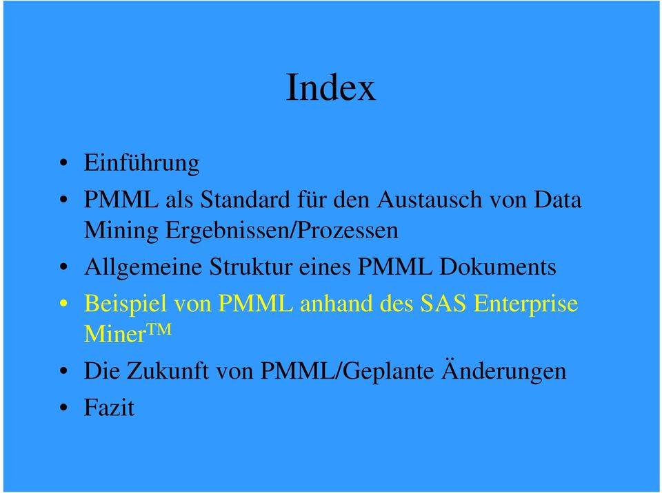 eines PMML Dokuments Beispiel von PMML anhand des SAS
