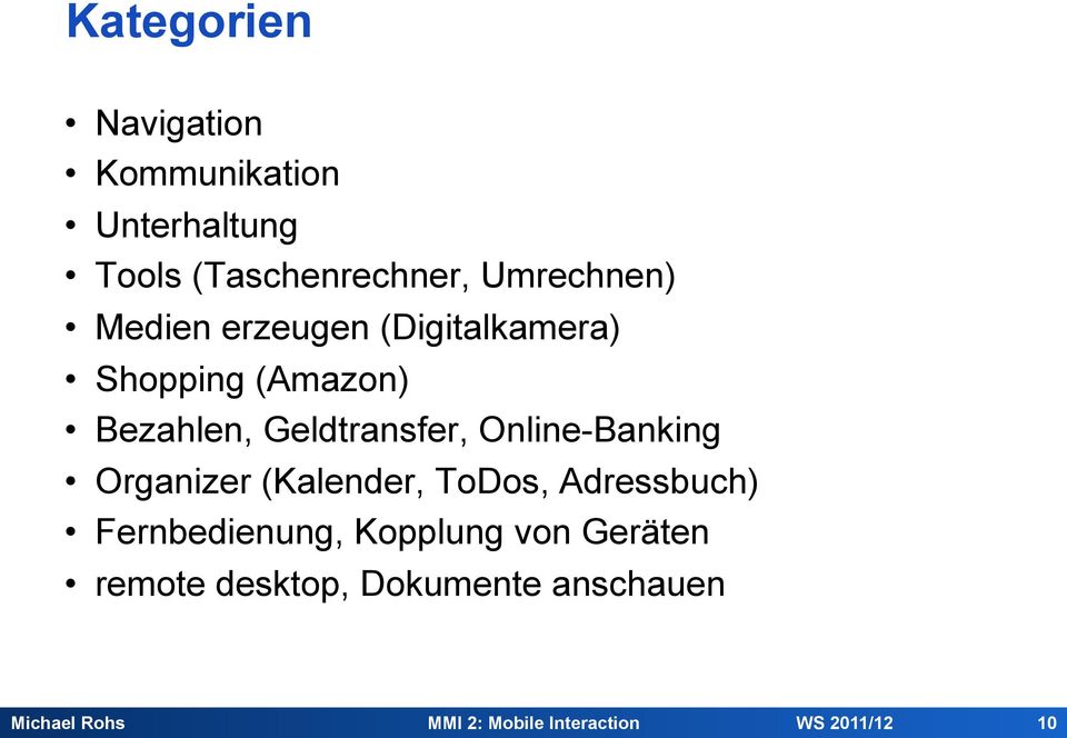 Geldtransfer, Online-Banking Organizer (Kalender, ToDos, Adressbuch)