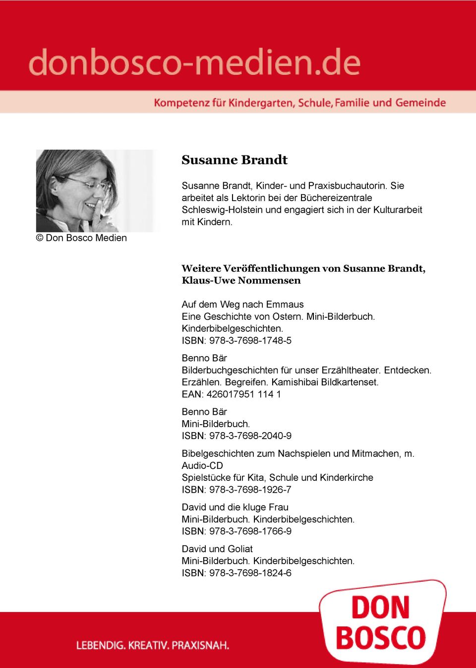 Weitere Veröffentlichungen von Susanne Brandt, Klaus-Uwe Nommensen Auf dem Weg nach Emmaus Eine Geschichte von Ostern. Mini-Bilderbuch. Kinderbibelgeschichten.
