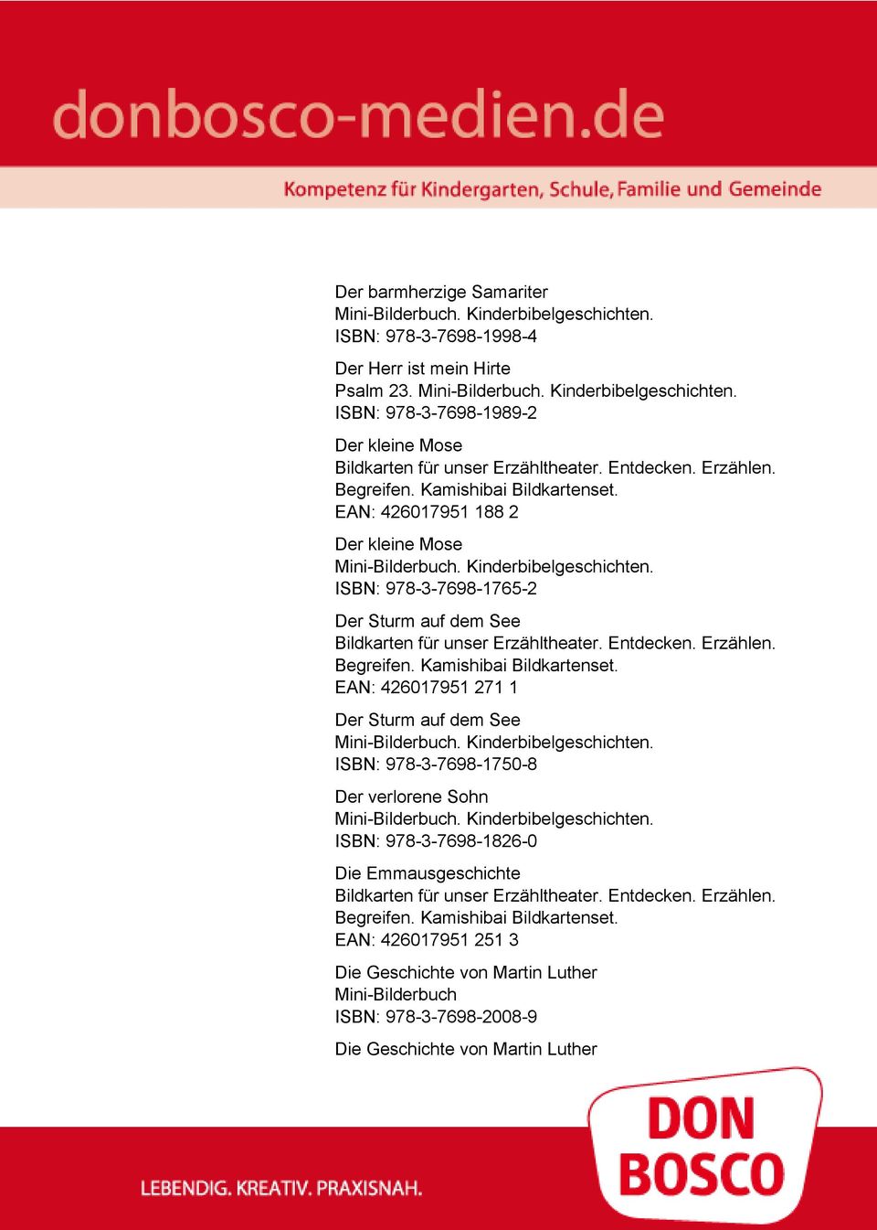 dem See EAN: 426017951 271 1 Der Sturm auf dem See ISBN: 978-3-7698-1750-8 Der verlorene Sohn ISBN: