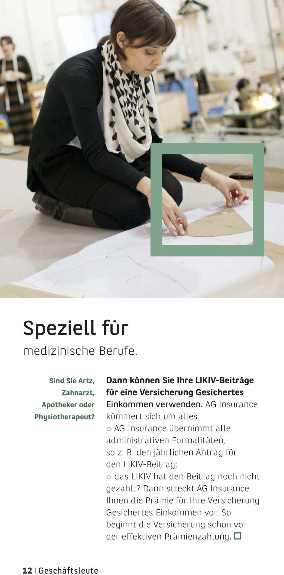 AG Insurance kümmert sich um alles: AG Insurance übernimmt alle administrativen Formalitäten, so z. B.