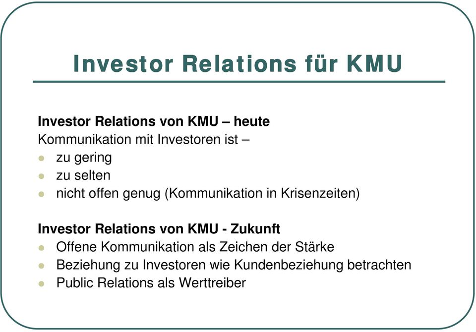 Krisenzeiten) Investor Relations von KMU - Zukunft Offene Kommunikation als