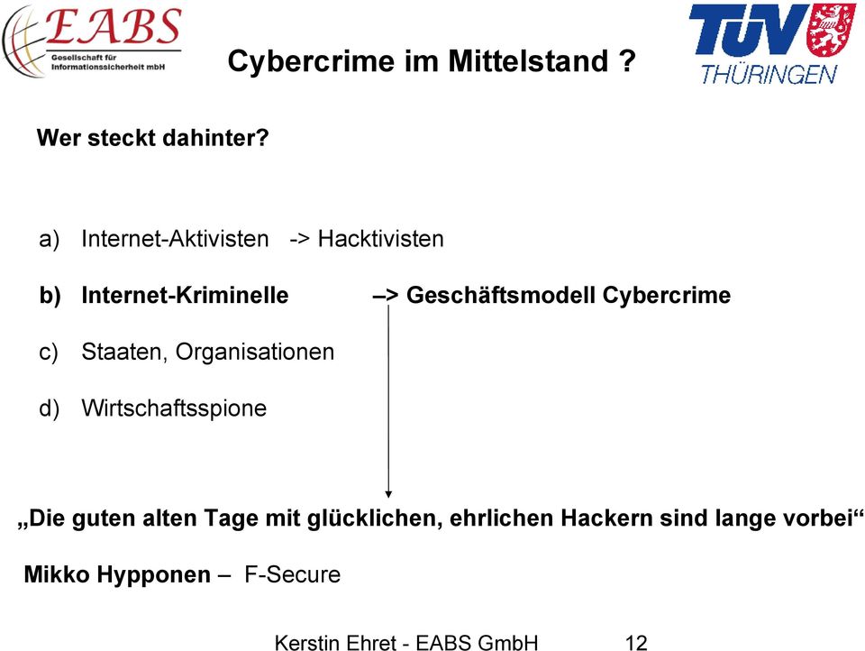 Geschäftsmodell Cybercrime c) Staaten, Organisationen d)