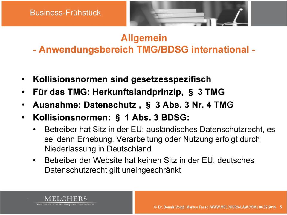 3 BDSG: Betreiber hat Sitz in der EU: ausländisches Datenschutzrecht, es sei denn Erhebung, Verarbeitung oder Nutzung erfolgt durch