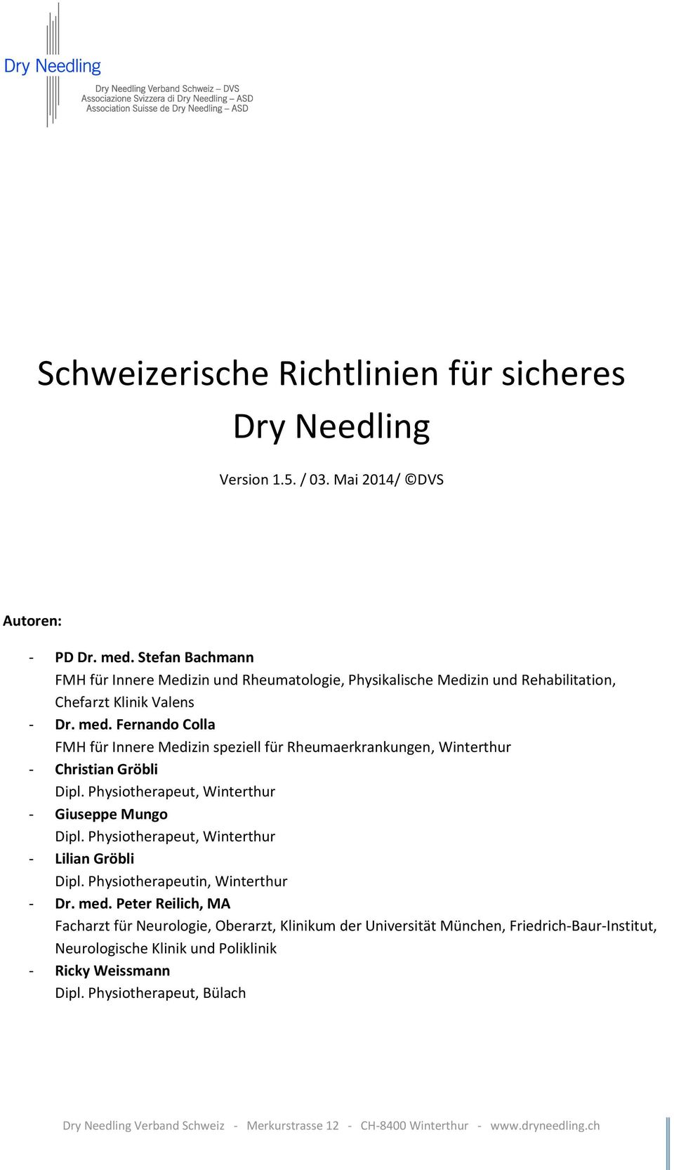 Fernando Colla FMH für Innere Medizin speziell für Rheumaerkrankungen, Winterthur - Christian Gröbli Dipl. Physiotherapeut, Winterthur - Giuseppe Mungo Dipl.