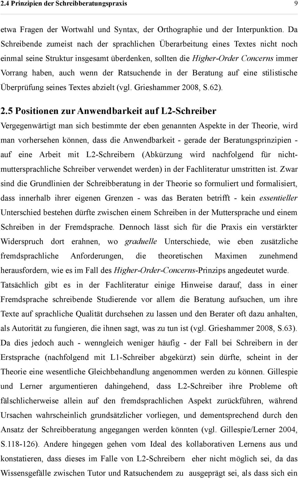 Ratsuchende in der Beratung auf eine stilistische Überprüfung seines Textes abzielt (vgl. Grieshammer 20