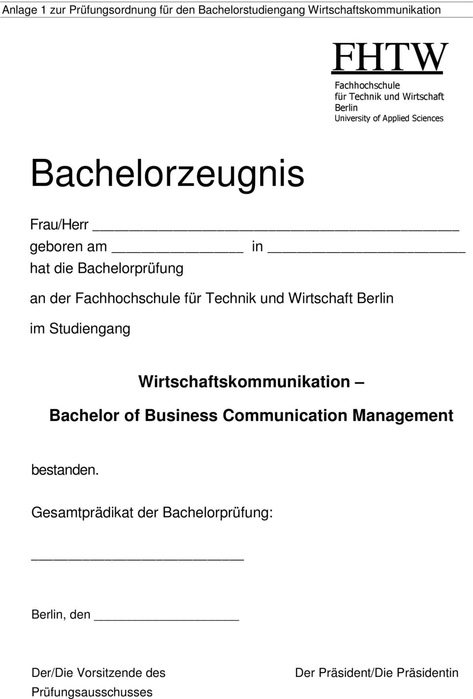 Berlin im Studiengang Wirtschaftskommunikation Bachelor of Business Communication Management bestanden.