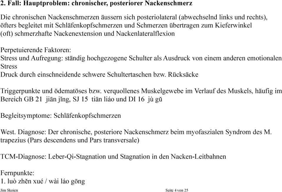 einem anderen emotionalen Stress Druck durch einschneidende schwere Schultertaschen bzw. Rücksäcke Triggerpunkte und ödematöses bzw.