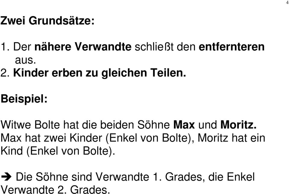 Beispiel: Witwe Bolte hat die beiden Söhne Max und Moritz.