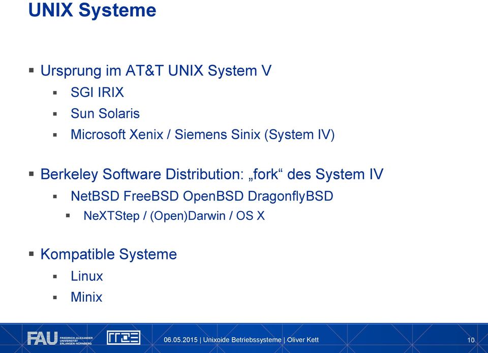 ! Berkeley Software Distribution: fork des System IV!