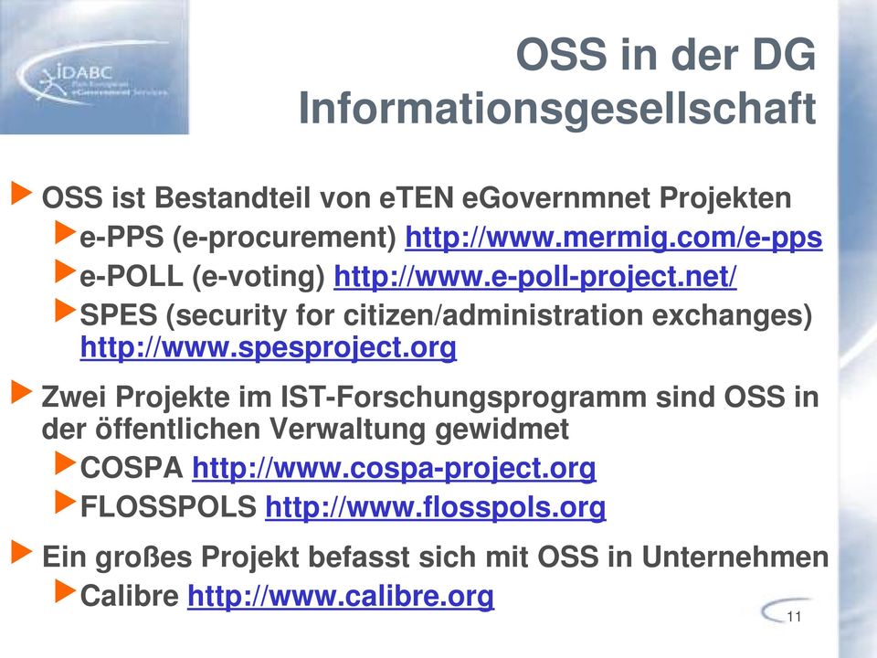 net/ SPES (security for citizen/administration exchanges) http://www.spesproject.