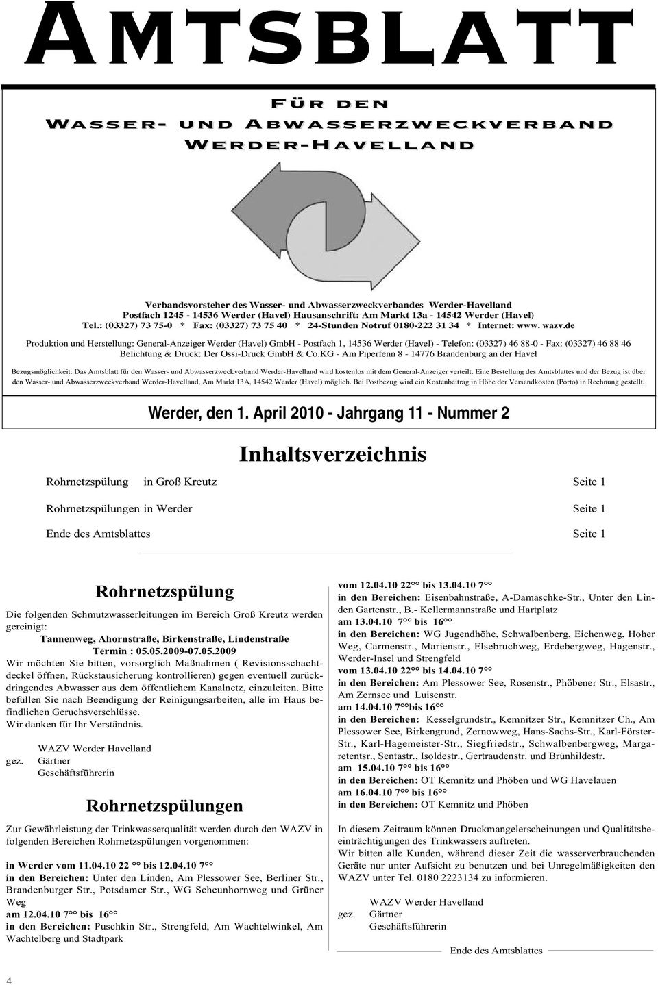 de Produktion und Herstellung: General-Anzeiger Werder (Havel) GmbH - Postfach 1, 14536 Werder (Havel) - Telefon: (03327) 46 88-0 - Fax: (03327) 46 88 46 Belichtung & Druck: Der Ossi-Druck GmbH & Co.