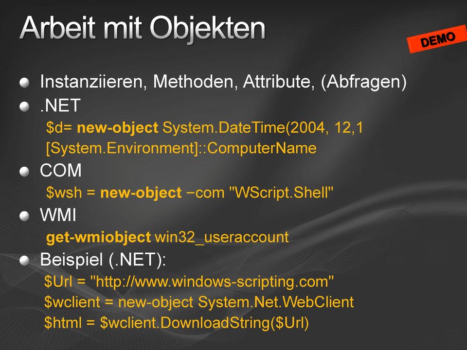 Environment]::ComputerName COM $wsh = new-object com "WScript.