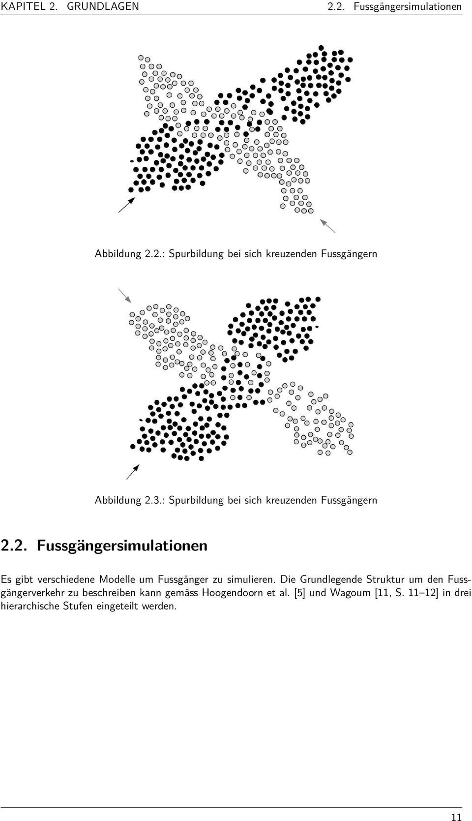 2. Fussgängersimulationen Es gibt verschiedene Modelle um Fussgänger zu simulieren.