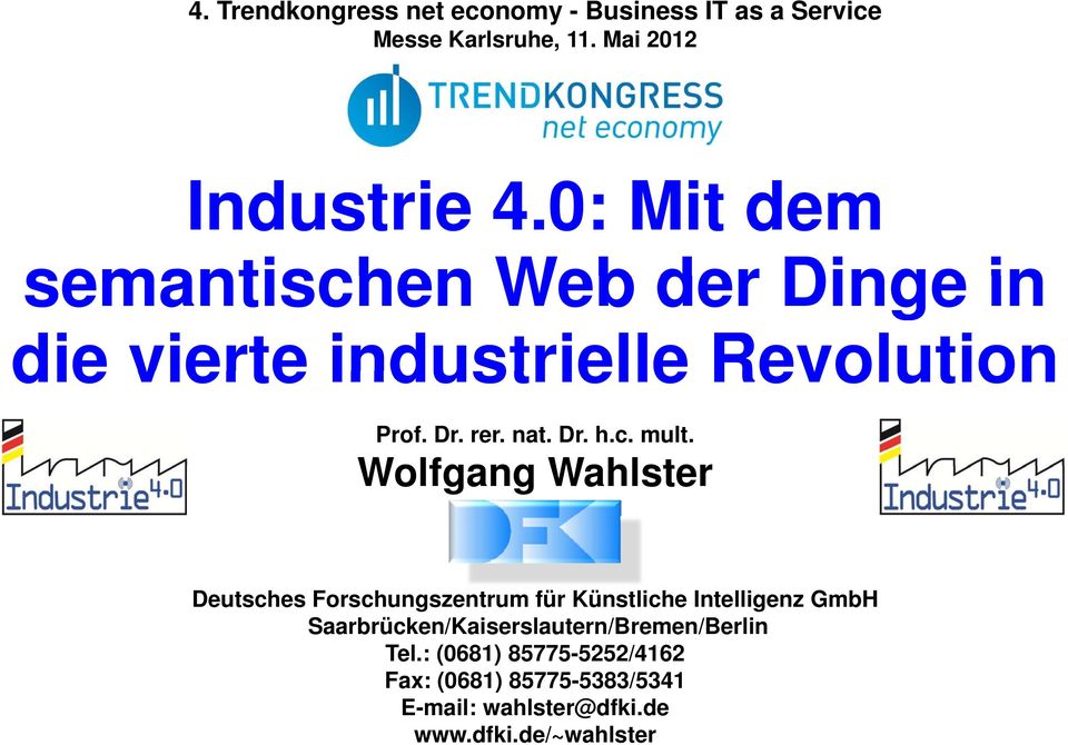 Wolfgang Wahlster Deutsches Forschungszentrum für Künstliche Intelligenz GmbH