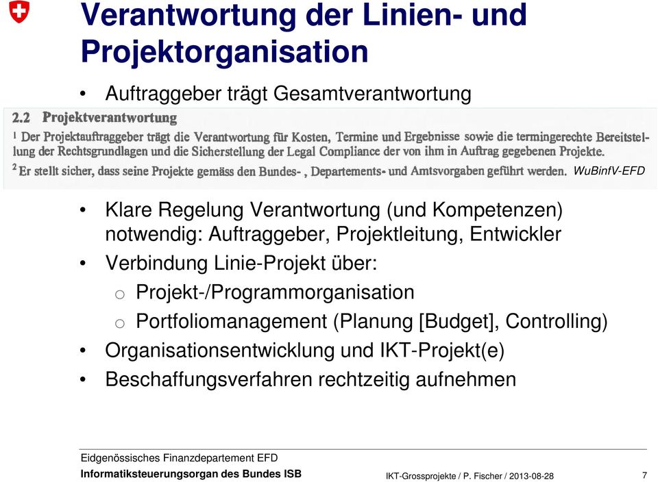 Linie-Projekt über: o Projekt-/Programmorganisation o Portfoliomanagement (Planung [Budget], Controlling)