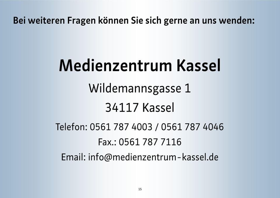 34117 Kassel Telefon: 0561 787 4003 / 0561 787 4046