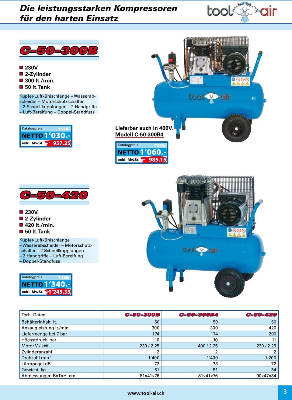 Modell C-50-300B4 1 270.- 1 060.- 985.15 C-50-420 420 lt./min. 50 lt.