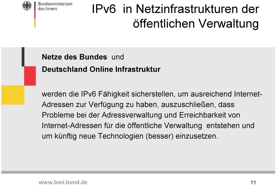 Verfügung zu haben, auszuschließen, dass Probleme bei der Adressverwaltung und Erreichbarkeit von