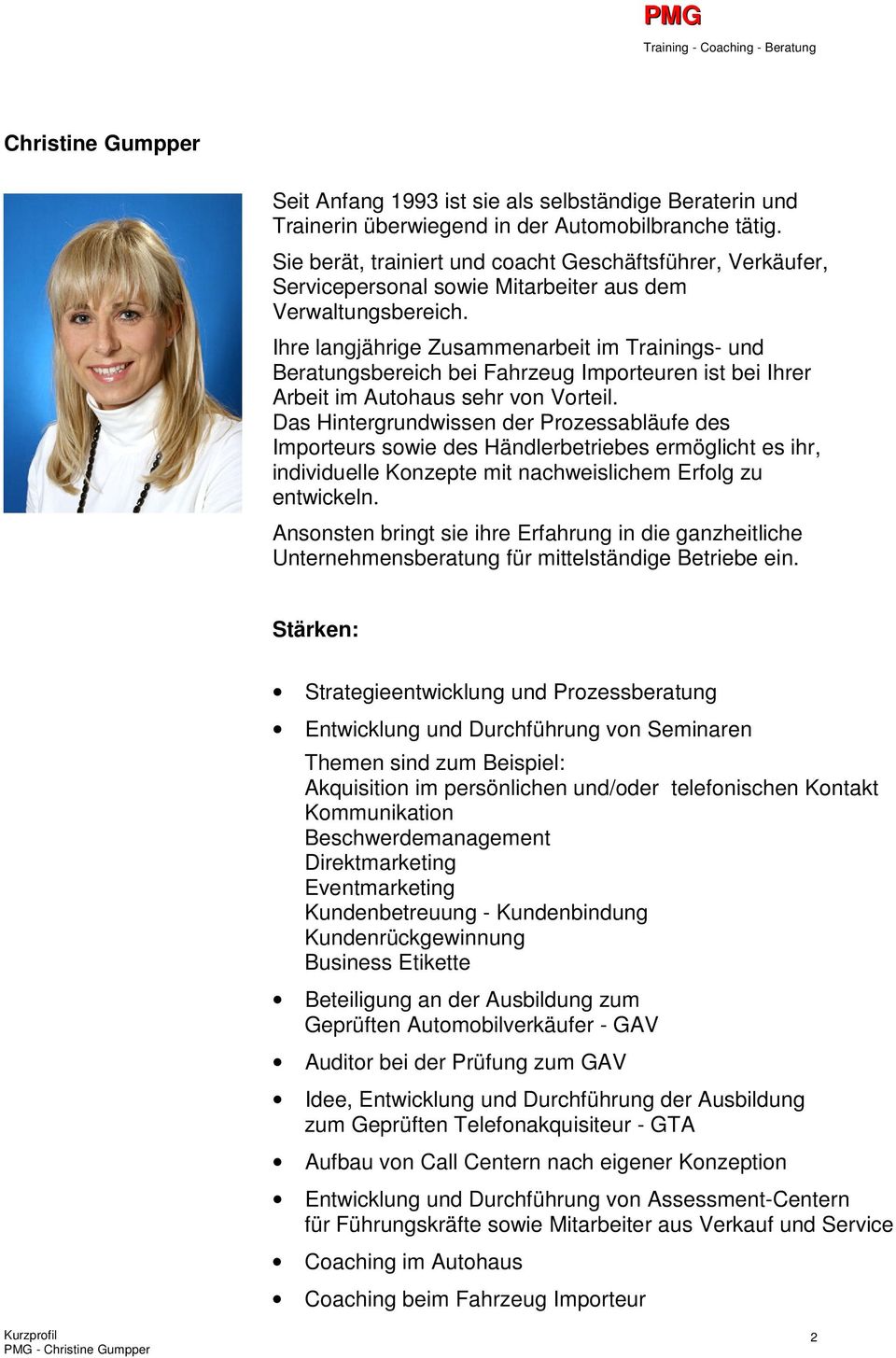 Ihre langjährige Zusammenarbeit im Trainings- und Beratungsbereich bei Fahrzeug Importeuren ist bei Ihrer Arbeit im Autohaus sehr von Vorteil.