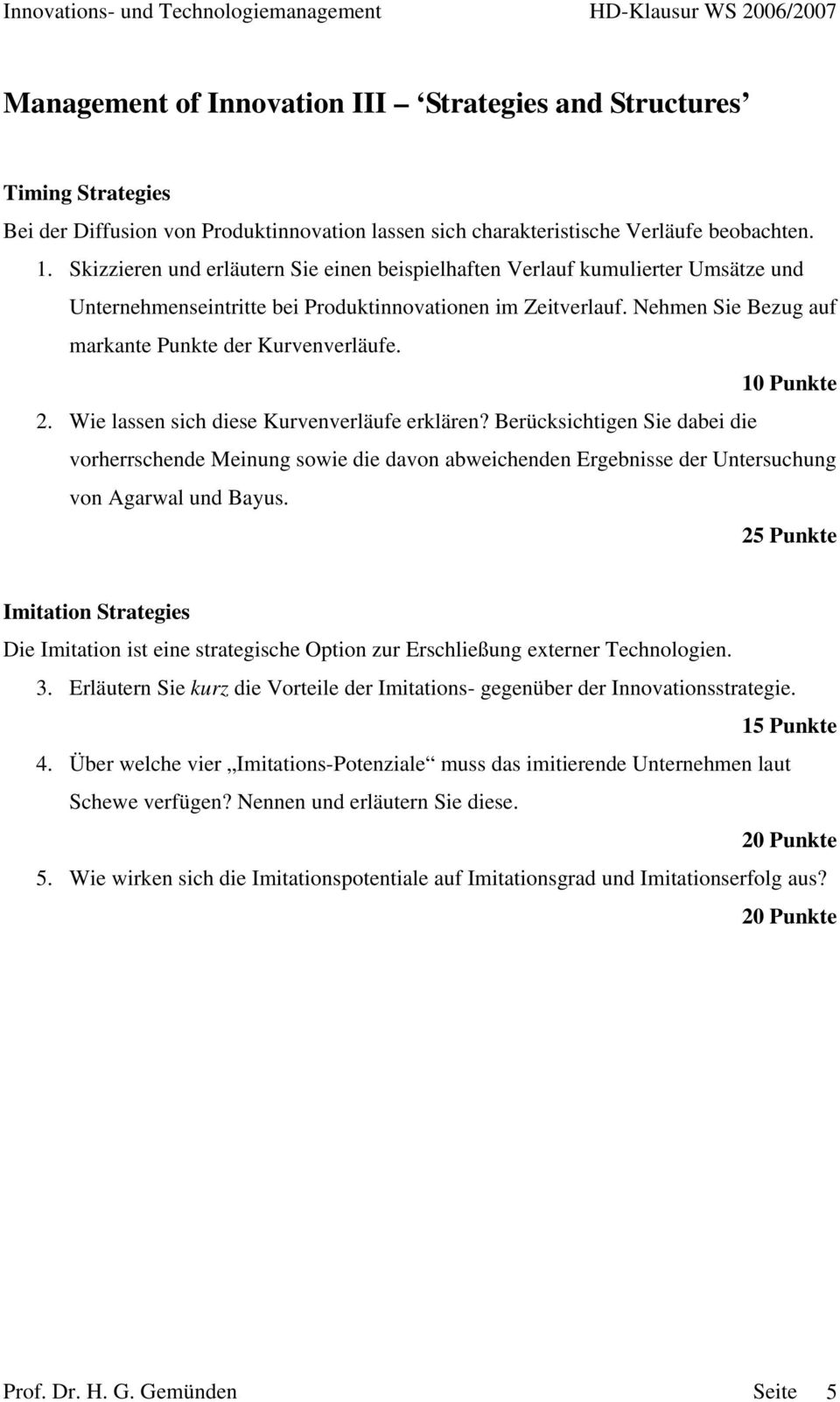 10 Punkte 2. Wie lassen sich diese Kurvenverläufe erklären? Berücksichtigen Sie dabei die vorherrschende Meinung sowie die davon abweichenden Ergebnisse der Untersuchung von Agarwal und Bayus.