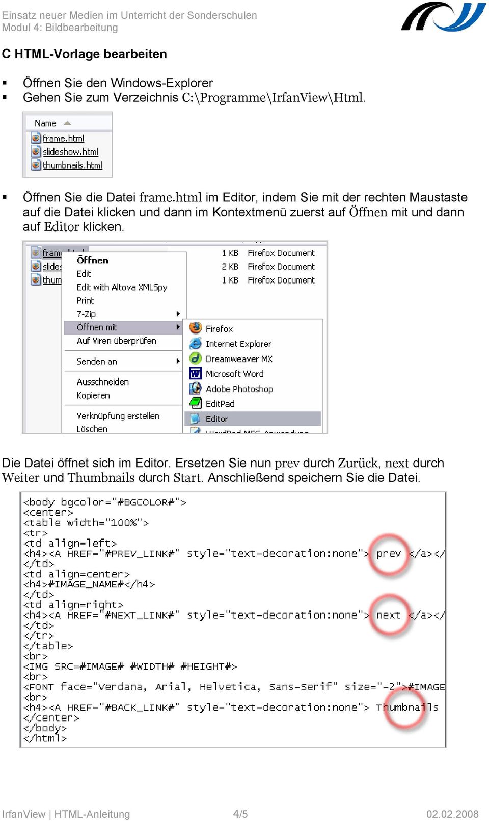html im Editor, indem Sie mit der rechten Maustaste auf die Datei klicken und dann im Kontextmenü zuerst auf Öffnen mit