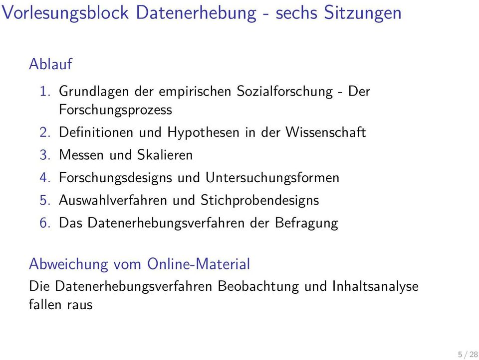 Definitionen und Hypothesen in der Wissenschaft 3. Messen und Skalieren 4.