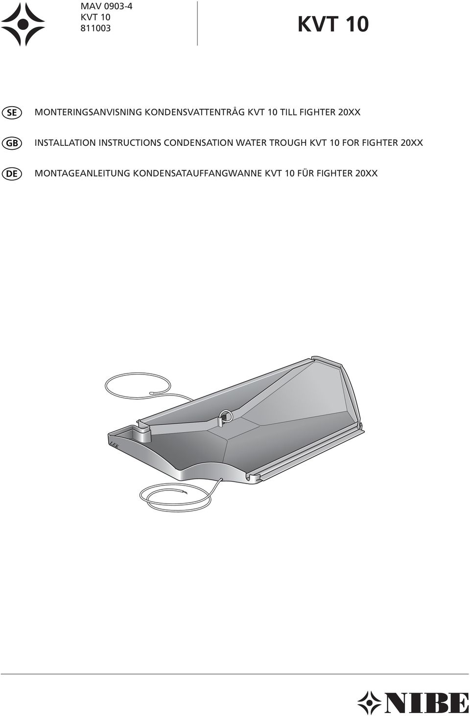 INSTRUCTIONS CONDENSATION WATER TROUGH FOR FIGHTER