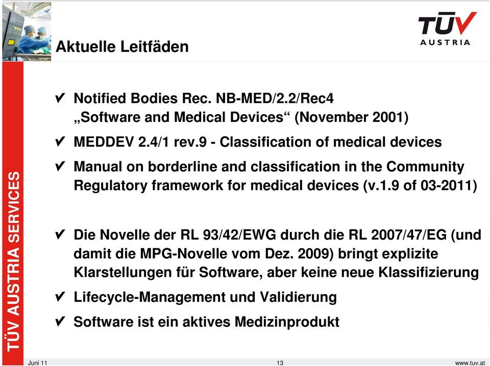 devices (v.1.9 of 03-2011) Die Novelle der RL 93/42/EWG durch die RL 2007/47/EG (und damit die MPG-Novelle vom Dez.