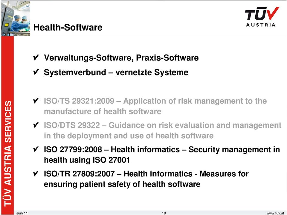 and management in the deployment and use of health software ISO 27799:2008 Health informatics Security