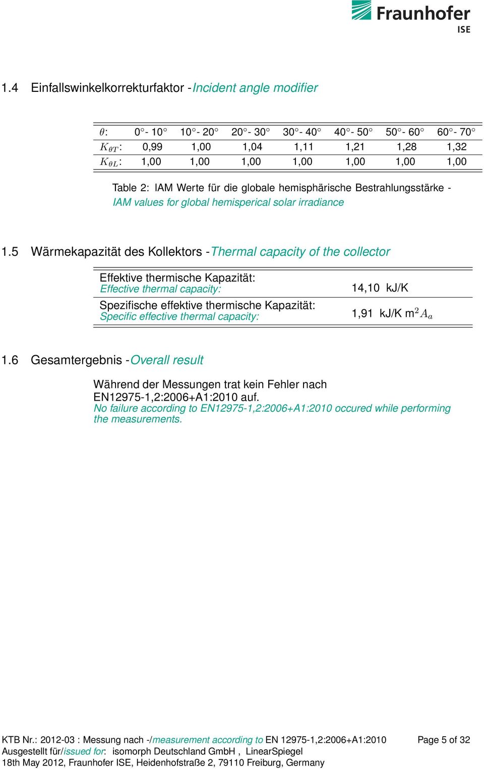 5 Wärmekapazität des Kollektors -Thermal capacity of the collector Effektive thermische Kapazität: Effective thermal capacity: Spezifische effektive thermische Kapazität: Specific effective