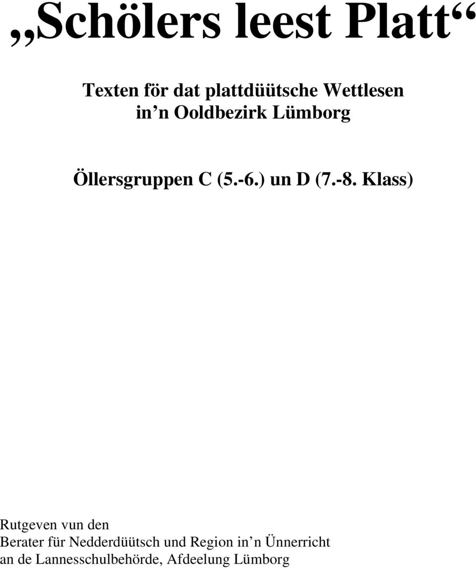 Klass) Rutgeven vun den Berater für Nedderdüütsch und