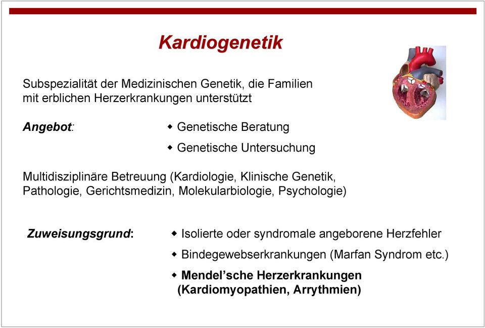 Genetische Untersuchung Multidisziplinäre Betreuung (Kardiologie, Klinische Genetik, Pathologie, Gerichtsmedizin,