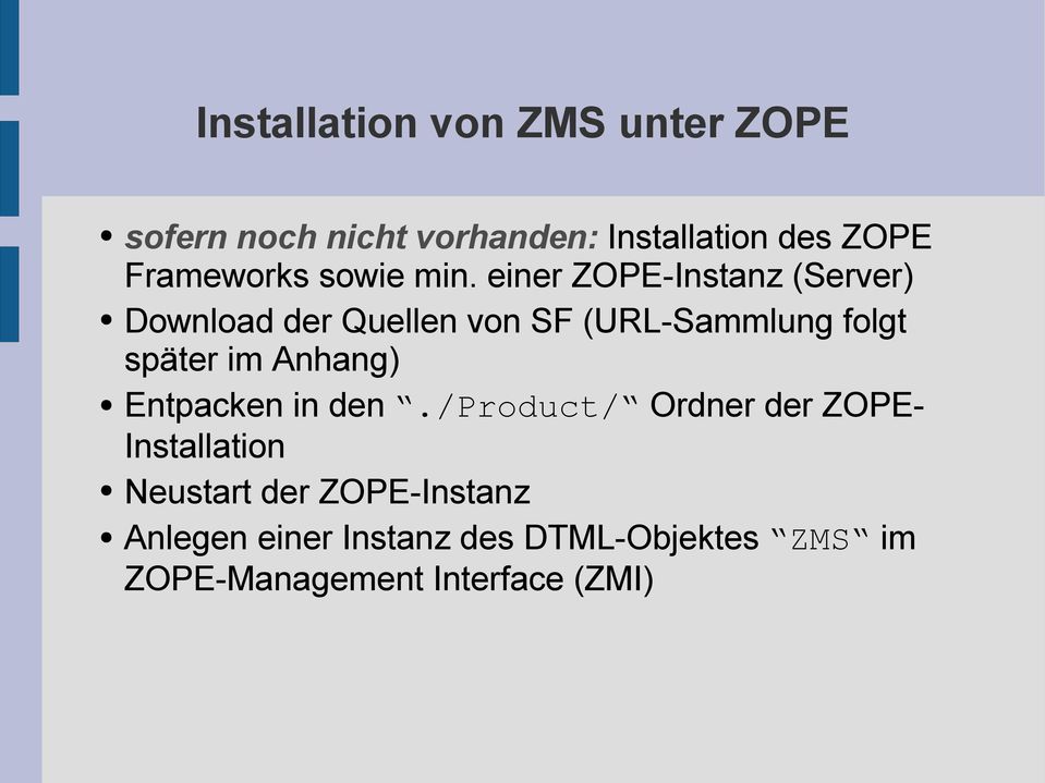 einer ZOPE-Instanz (Server) Download der Quellen von SF (URL-Sammlung folgt später im