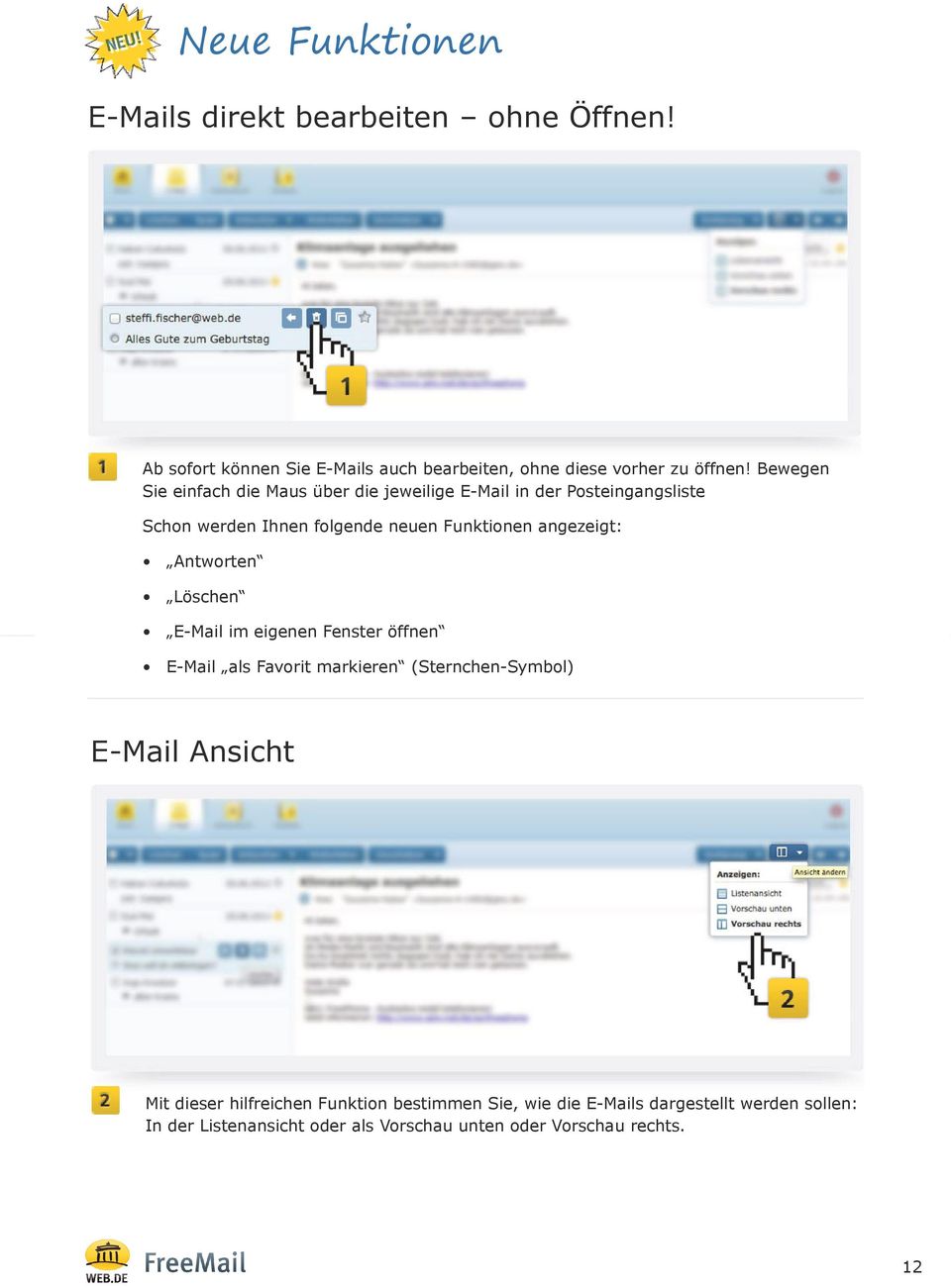 angezeigt: Antworten Löschen E-Mail im eigenen Fenster öffnen E-Mail als Favorit markieren (Sternchen-Symbol) E-Mail Ansicht Mit