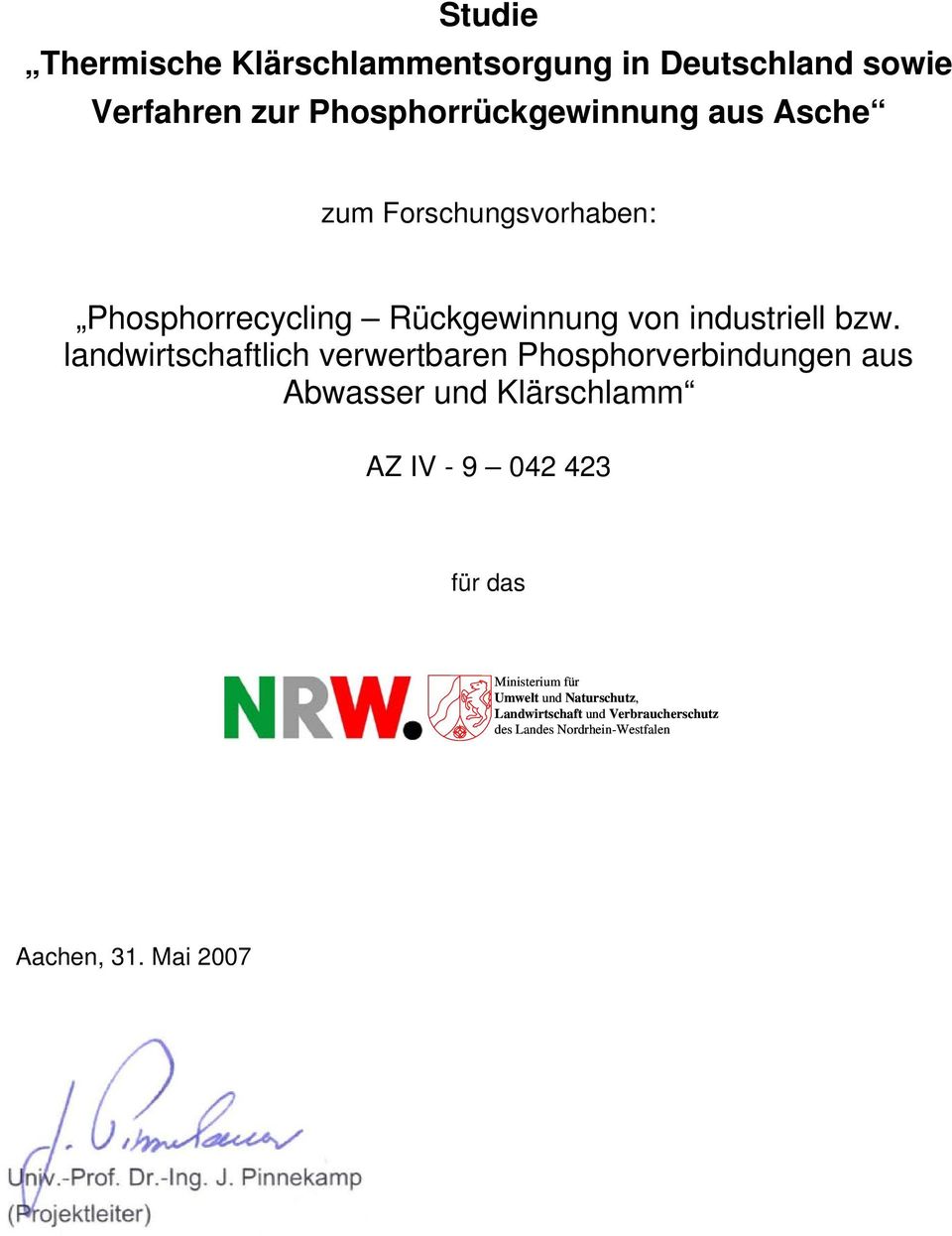 landwirtschaftlich verwertbaren Phosphorverbindungen aus Abwasser und Klärschlamm AZ IV - 9 042 423 für