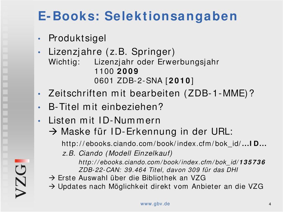 Springer) Wichtig: Lizenzjahr oder Erwerbungsjahr 1100 2009 0601 ZDB-2-SNA [2010] Zeitschriften mit bearbeiten (ZDB-1-MME)?