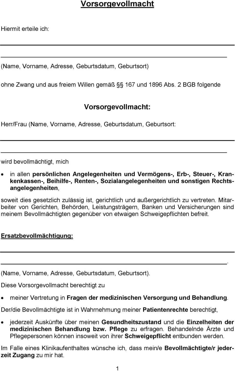 Krankenkassen-, Beihilfe-, Renten-, Sozialangelegenheiten und sonstigen Rechtsangelegenheiten, soweit dies gesetzlich zulässig ist, gerichtlich und außergerichtlich zu vertreten.