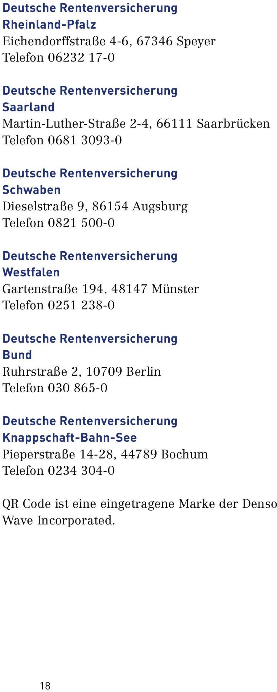 194, 48147 Münster Telefon 0251 238 0 Bund Ruhrstraße 2, 10709 Berlin Telefon 030 865 0 Knappschaft-Bahn-See