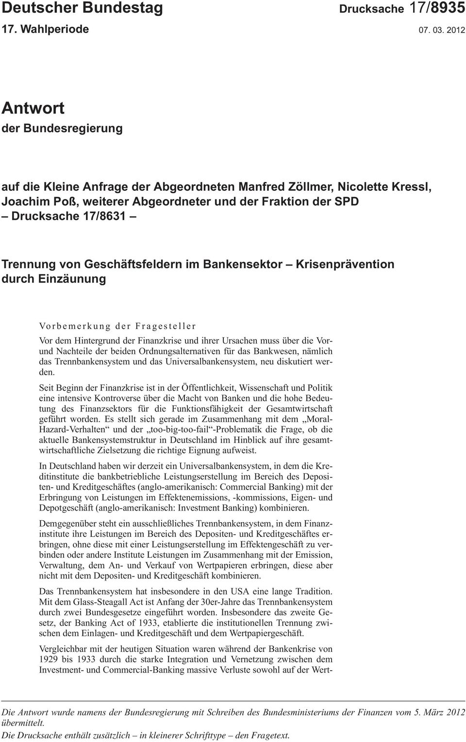 Geschäftsfeldern im Bankensektor Krisenprävention durch Einzäunung Vorbemerkung der Fragesteller