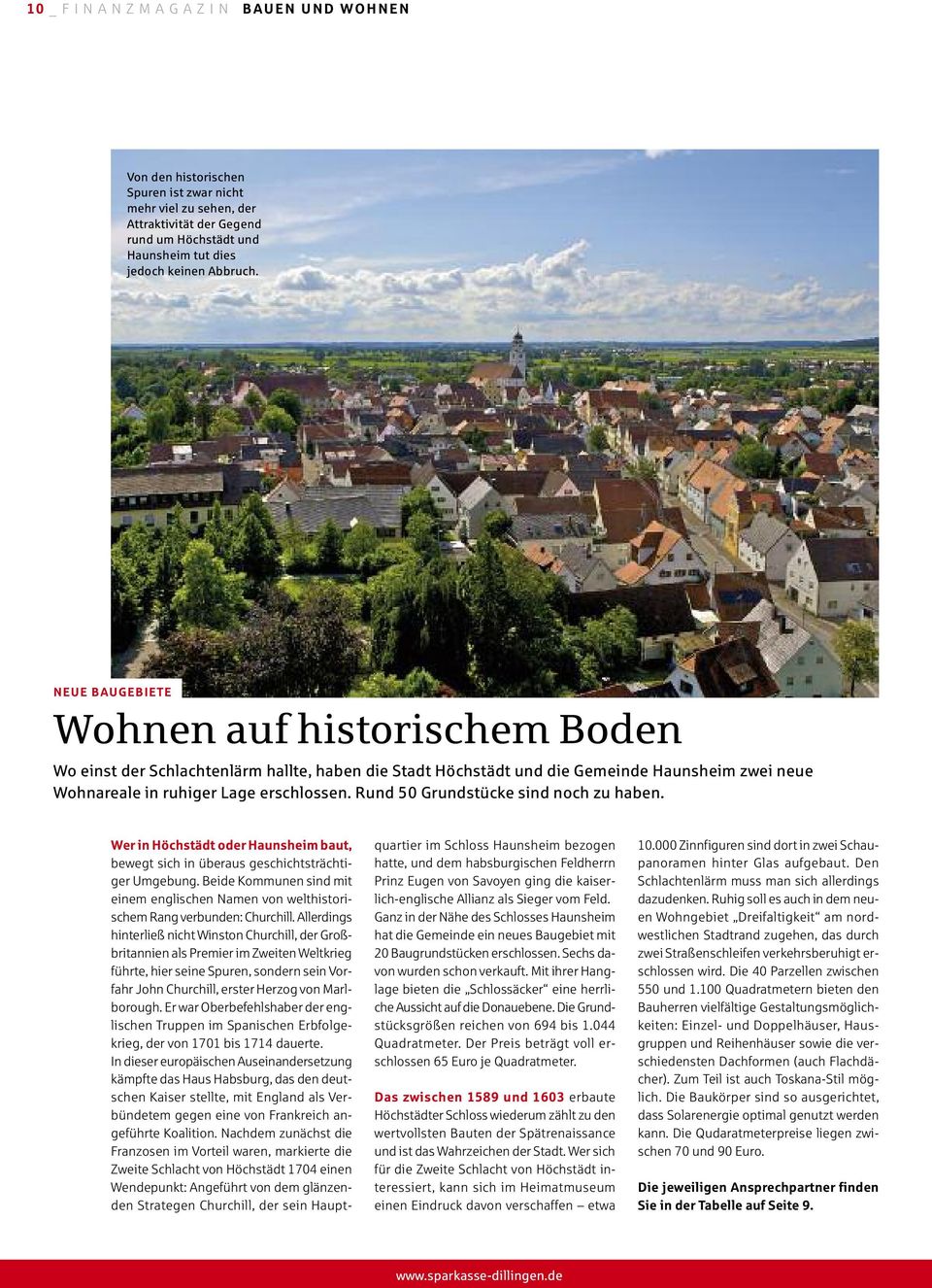 Rund 50 Grundstücke sind noch zu haben. Wer in Höchstädt oder Haunsheim baut, bewegt sich in überaus geschichtsträchtiger Umgebung.