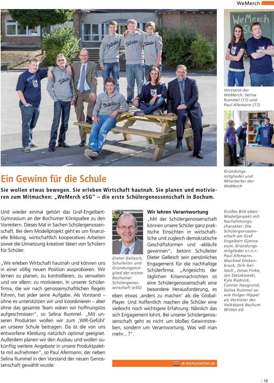 Gründungsmitglieder und Mitarbeiter der WeMerch Und wieder einmal gehört das Graf-Engelbert- Gymnasium an der Bochumer Königsallee zu den Vorreitern. Dieses Mal in Sachen Schülergenossenschaft.