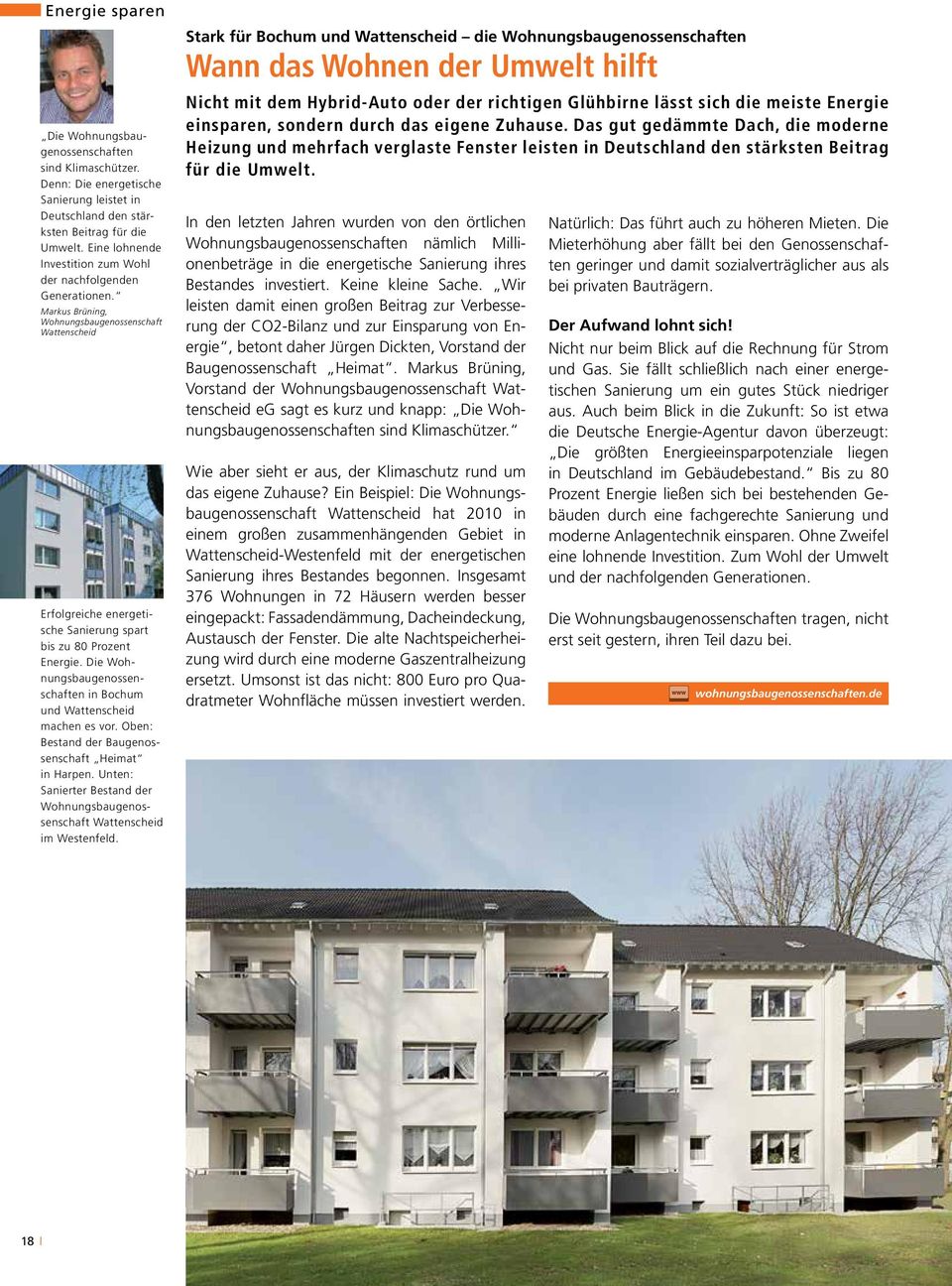 Die Wohnungs bau genos senschaften in Bochum und Wattenscheid machen es vor. Oben: Bestand der Baugenossenschaft Heimat in Harpen.