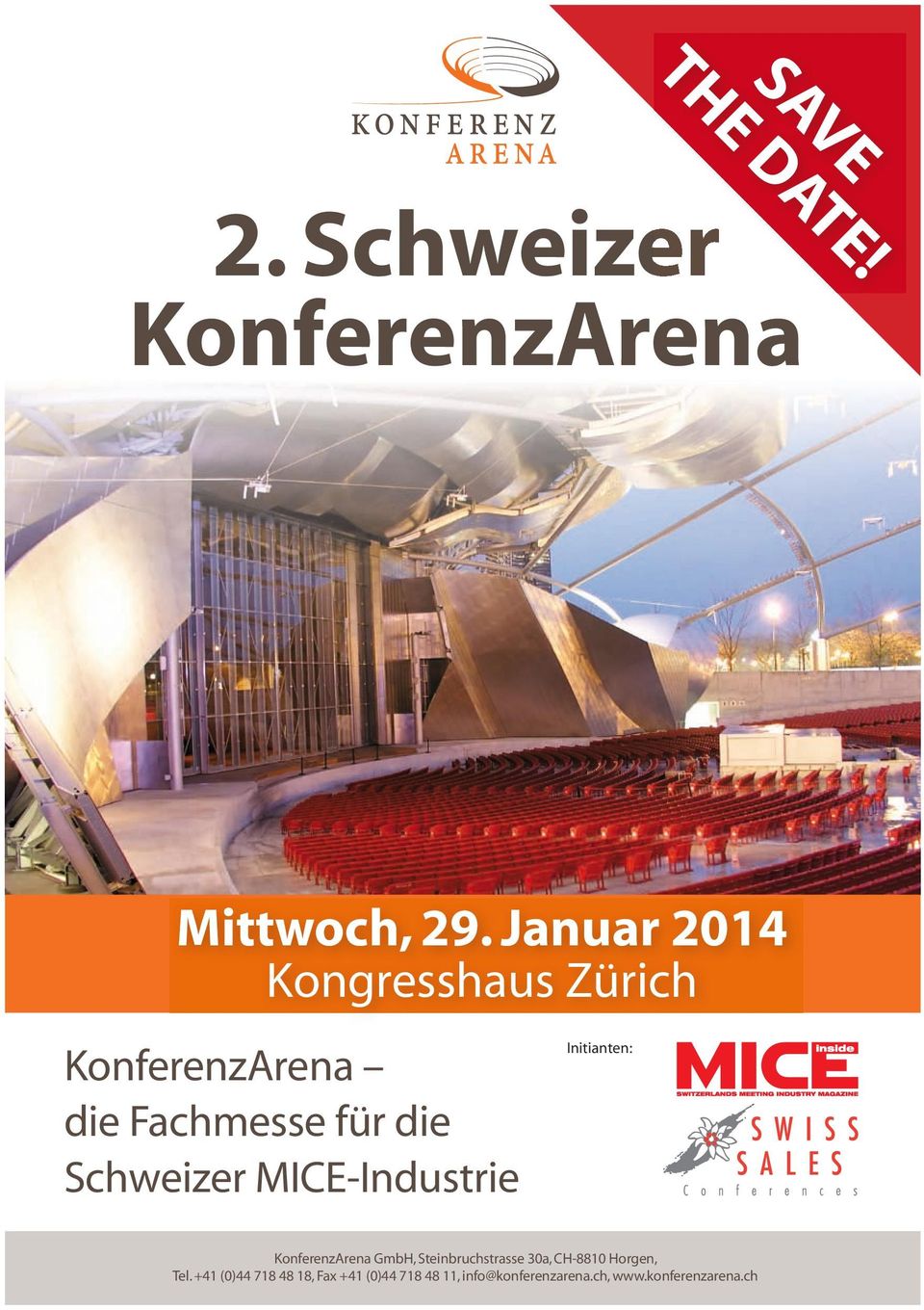 MICE-Industrie Initianten: KonferenzArena GmbH, Steinbruchstrasse 30a, CH-8810 Horgen, Tel.