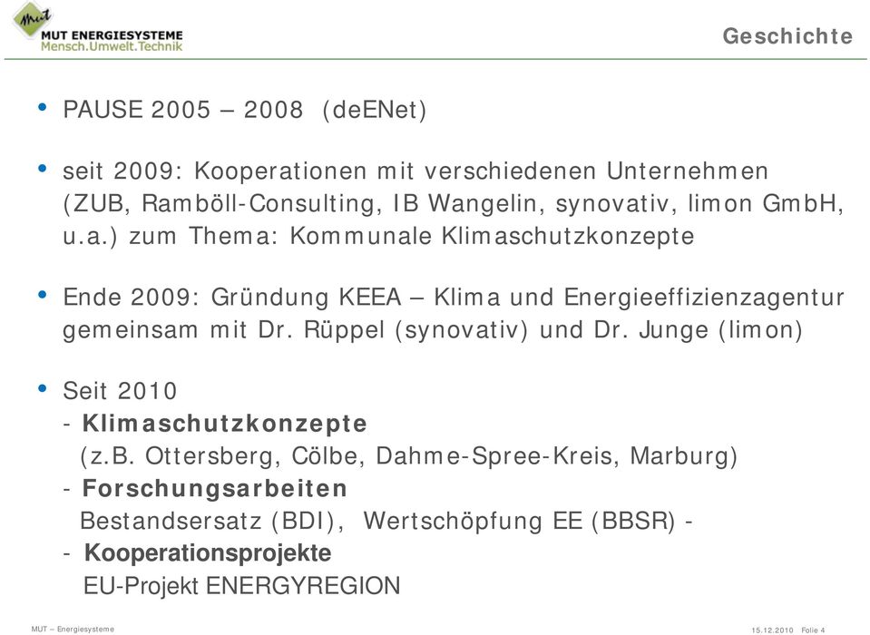 Rüppel (synovativ) und Dr. Junge (limon) Seit 2010 - Klimaschutzkonzepte (z.b.