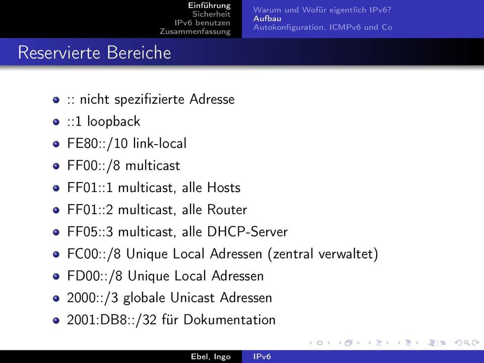 multicast, alle Hosts FF01::2 multicast, alle Router FF05::3 multicast, alle DHCP-Server
